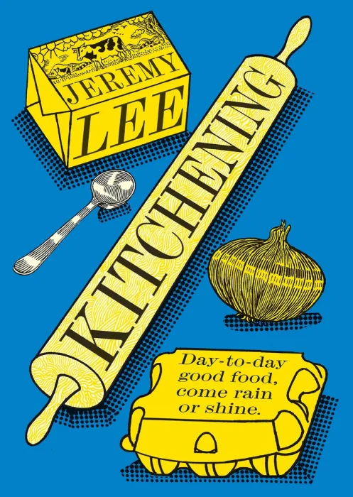 Kitchening: Day-to-Day Good Food, Come Rain or Shine