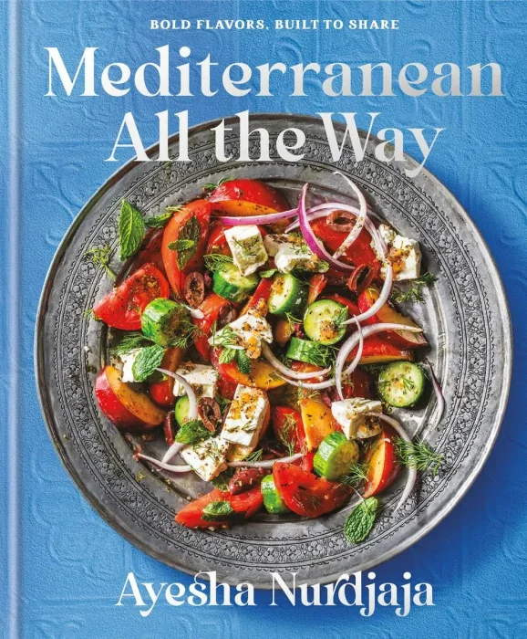 Mediterranean All the Way: Bold Flavors, Built to Share: A Cookbook
