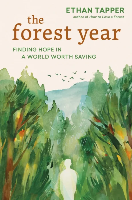 The Forest Year: Finding Hope in a World Worth Saving