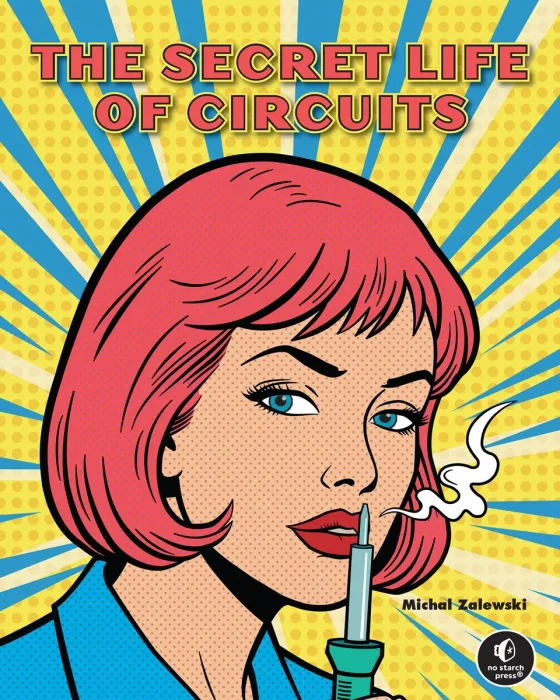 The Secret Life of Circuits: An Illustrated Guide to Electronic Circuit Design