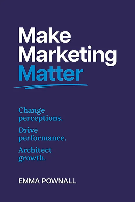 Make Marketing Matter: Change perceptions. Drive performance. Architect growth.