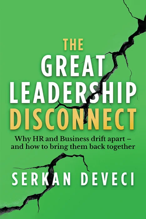 The Great Leadership Disconnect: Why HR and Business drift apart – and how to bring them back together
