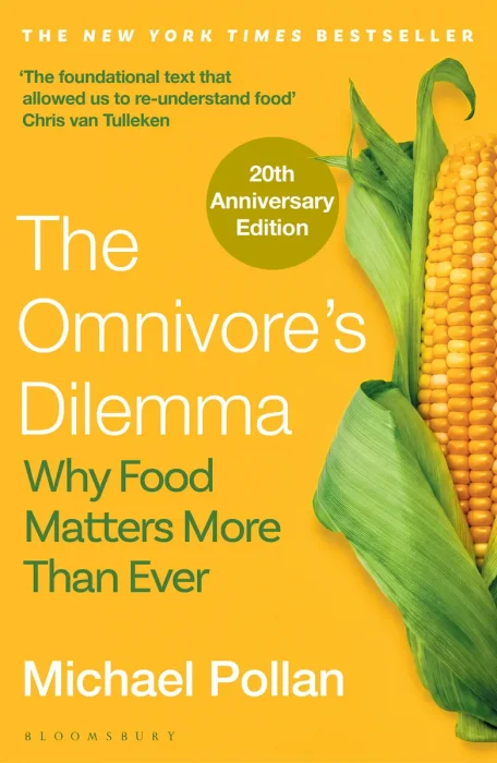The Omnivore's Dilemma: The Search for a Perfect Meal in a Fast-Food World, 20th Anniversary Edition