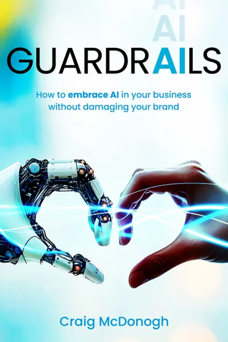 Guardrails: How to embrace AI in your business without damaging your brand