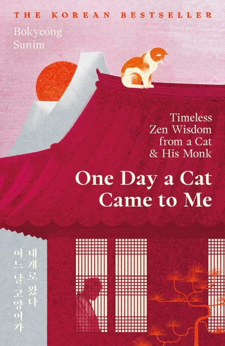 One Day a Cat Came to Me: Timeless Zen Wisdom from a Cat and His Monk (One Day a Cat Came to Me)