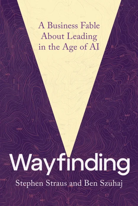 Wayfinding: A Business Fable About Leading in the Age of AI