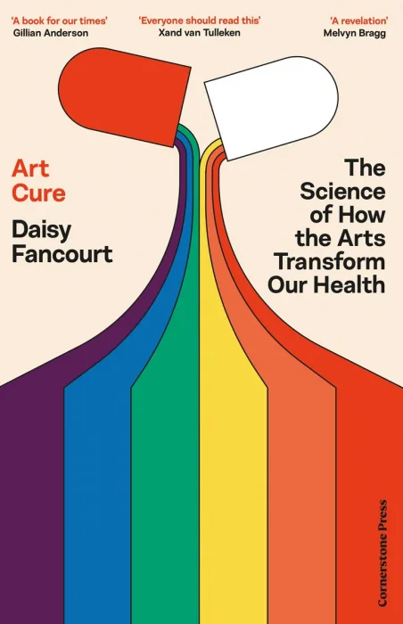 Art Cure: The Science of How the Arts Transform Our Health, UK Edition