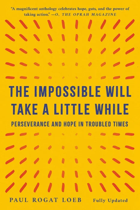 The Impossible Will Take a Little While: Perseverance and Hope in Troubled Times