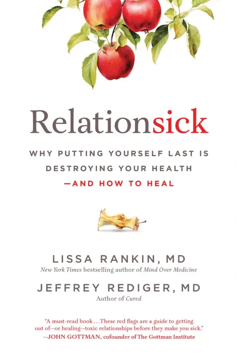 Relationsick: Why Putting Yourself Last is Destroying Your Health—and How to Heal
