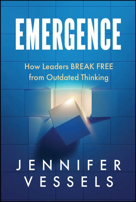 Emergence: How Leaders Break Free From Outdated Thinking