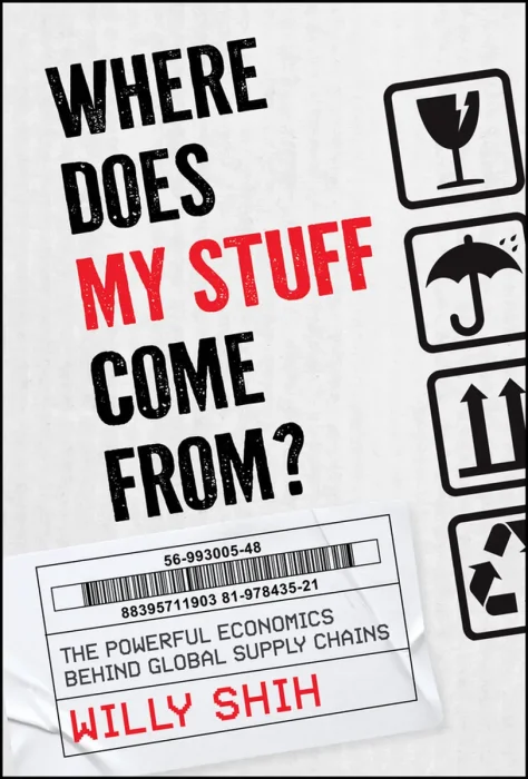 Where Does My Stuff Come From?: The Powerful Economics Behind Global Supply Chains
