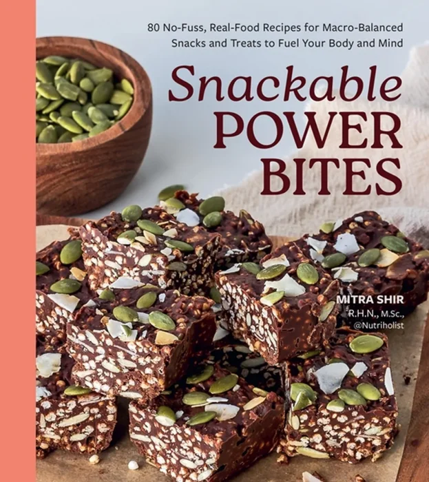 Snackable Power Bites: 80 No-Fuss, Real-Food Recipes for Macro-Balanced Snacks and Treats to Fuel Your Body and Mind