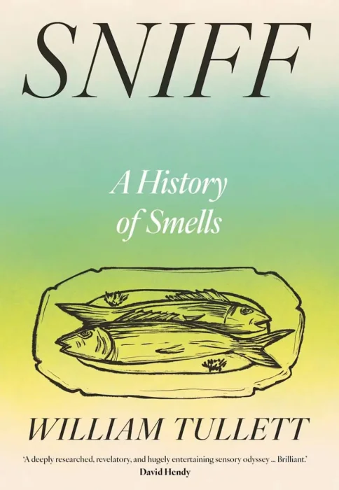 Sniff: A History of Smells