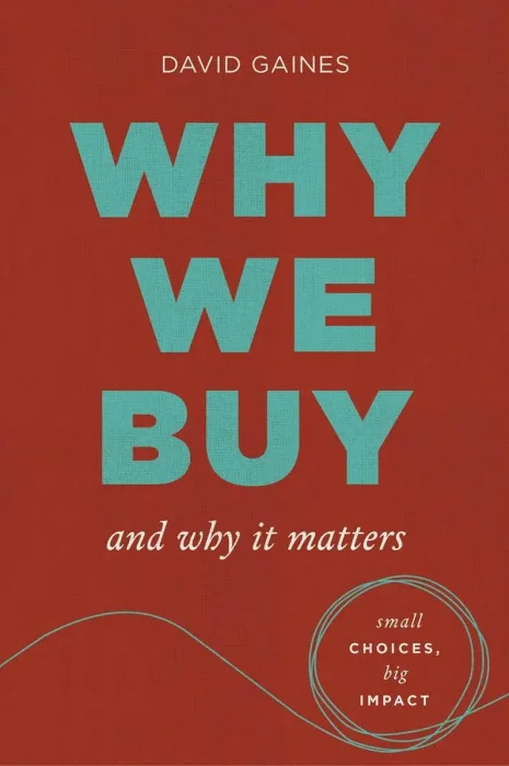 Why We Buy and Why It Matters: Small Choices, Big Impact