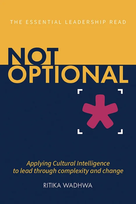 Not Optional: Applying Cultural Intelligence to lead through complexity and change
