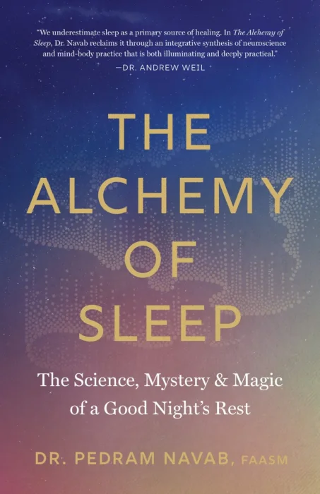 The Alchemy of Sleep: The Science, Mystery, and Magic of a Good Night's Rest