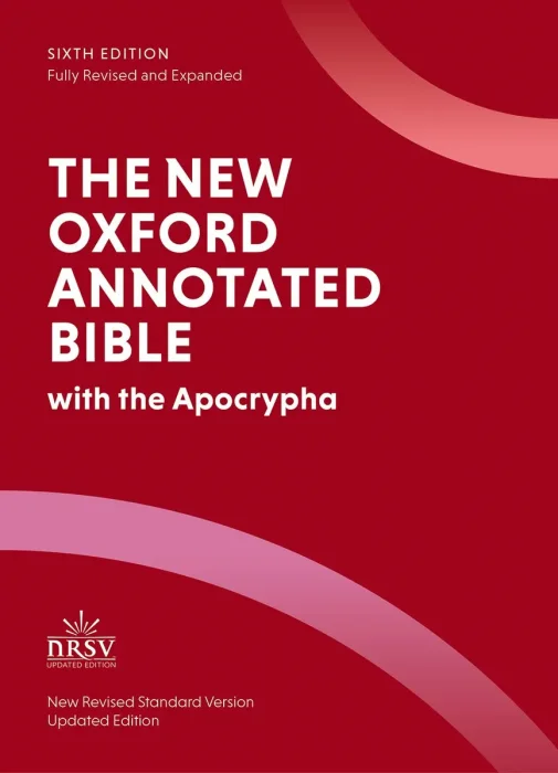 The New Oxford Annotated Bible: New Revised Standard Version with the Apocrypha, 6th Edition