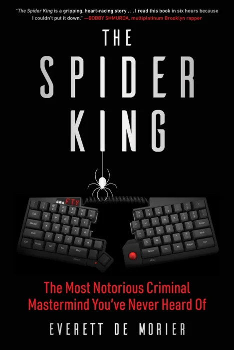 The Spider King: The Most Notorious Criminal Mastermind You've Never Heard Of